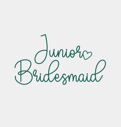 Junior Bridesmaid Bridal Family Party Quote Art