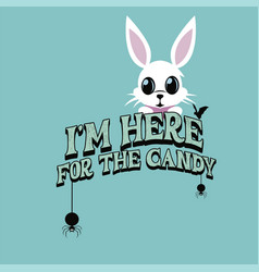 Cute Bunny Proclaims I M Here For The Candy