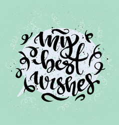 My Best Wishes Modern Lettering Various Styles