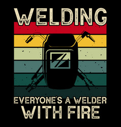 Distressed Weld Welding Welder T-shirt Design