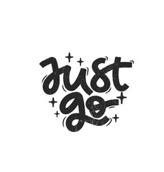 Just Go Lettering