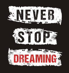 Never Stop Dreaming 02