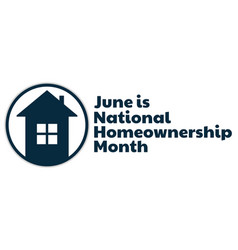 June Is National Homeownership Month Holiday