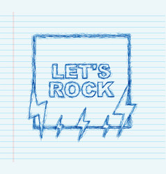 Let S Rock Sketch Sign Typographic Quote