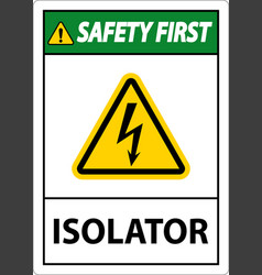 Safety First Isolator Sign On White Background