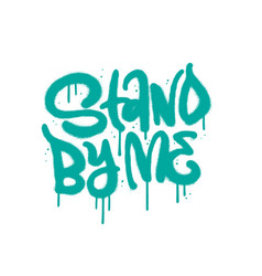 Stand By Me - Hand Drawn Urban Graffiti Lettering