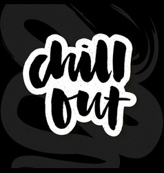 Slogan Chill Out Phrase Graphic Print Fashion