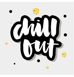 Slogan Chill Out Phrase Graphic Print Fashion