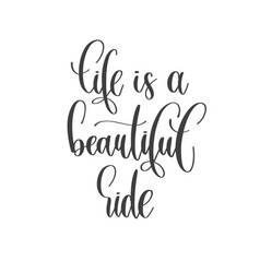 Life Is A Beautiful Ride - Hand Lettering