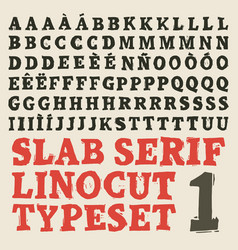 Slab Serif Linocut Typeset