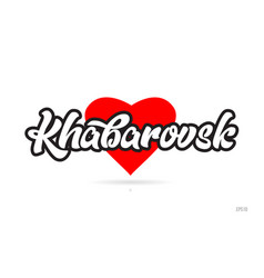 Khabarovsk City Design Typography With Red Heart