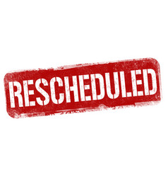 Rescheduled Sign Or Stamp