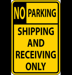 No Parking Shipping Receiving Only Sign On White