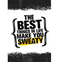 Best Things In Life Make You Sweaty Workout