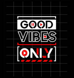 Good Vibes Only Motivational Quotes Modern Style