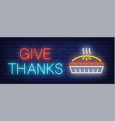 Give Thanks Neon Text With Pumpkin Pie