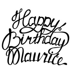 Happy Birthday Maurice Name Lettering