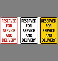 Reserved For Service And Delivery Sign On White