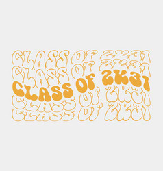 Class Of 2031 Graduation Quote Wavy Groovy Typo