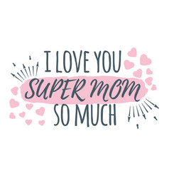 I Love You Super Mom So Much Banner Logo Label