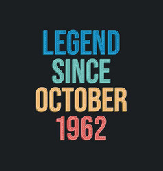 Legend Since October 1962 - Retro Vintage