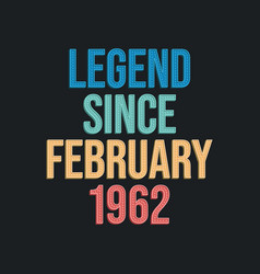 Legend Since February 1962 - Retro Vintage