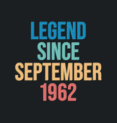 Legend Since September 1962 - Retro Vintage