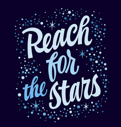 Reach For The Stars Cute Modern Script Lettering