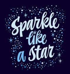 Sparkle Like A Star Cute Hand Drawn Script