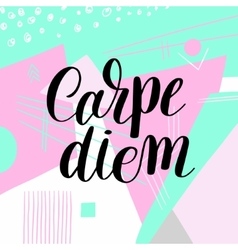 Carpe Diem Hand Written Lettering Positive Quote