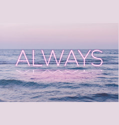 Always Pink Neon Word Typography