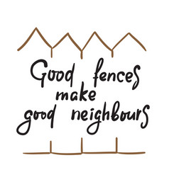 Good Fences Make Neighbours