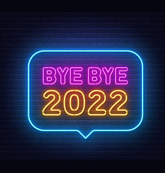 Bye 2022 Neon Sign In The Speech Bubble