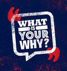 What Is Your Why Inspiring Creative Motivation