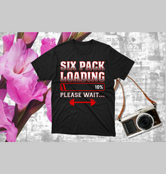 Six Pack Loading Gym T Shirt Design Template