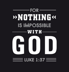 For Nothing Is Impossible With God T Shirt Design