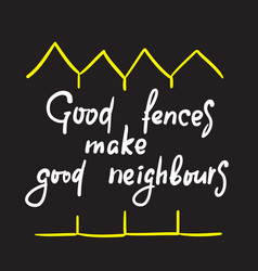 Good Fences Make Neighbours