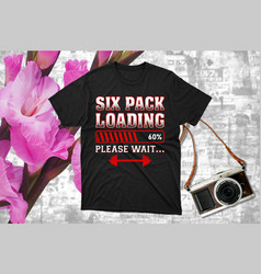 Six Pack Loading Gym T Shirt Design Template