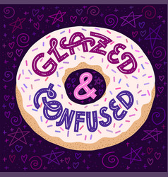 Glazed And Confuzed Lettering On A Donut