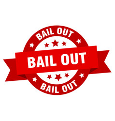 Bail Out Ribbon Out Round Red Sign Out