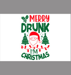 Merry Drunk Im Christmas