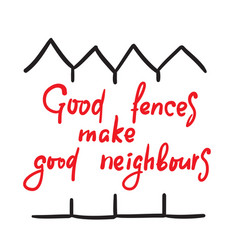 Good Fences Make Neighbours