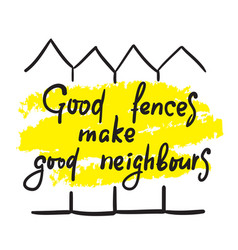 Good Fences Make Neighbours