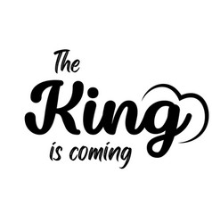 Jesus Quote - King Is Coming