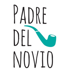 Padre Del Novio Spanish Wedding Phrase