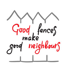 Good Fences Make Neighbours