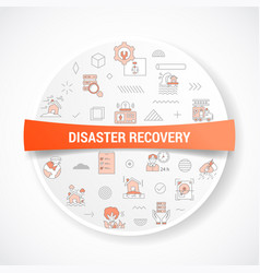 Disaster Recovery Concept With Icon Concept