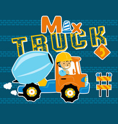 Mix Truck Cartoon With Smiling Driver