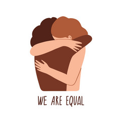 We Are Equal Multiracial Persons Hugging