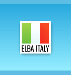 Sign Of Italy Flag With Caption - Elba Italy